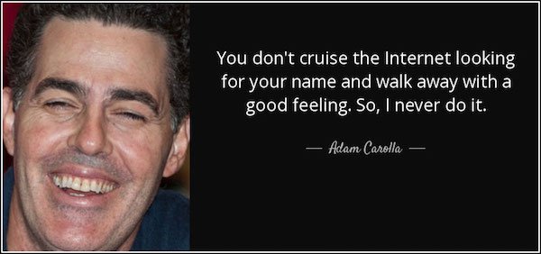 The timeless wisdom of one Adam Carolla