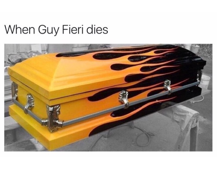 memes - harley davidson casket - When Guy Fieri dies