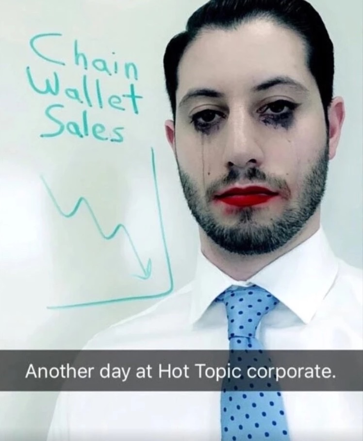 memes - another day at hot topic corporate - Chain Wallet Sales Another day at Hot Topic corporate.