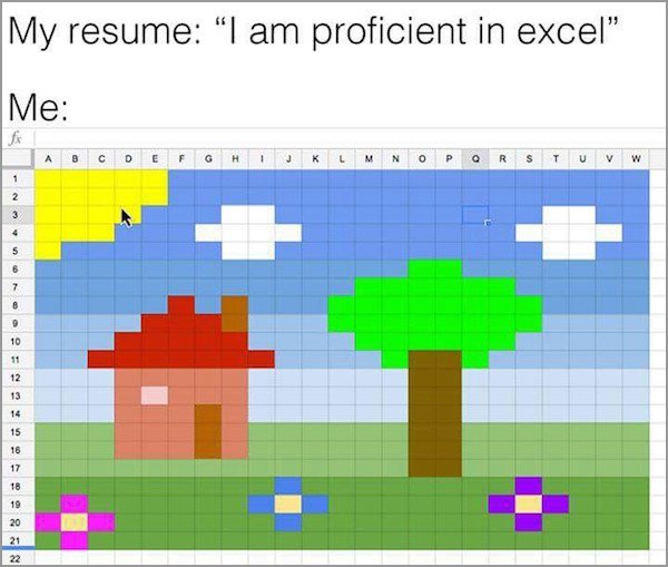 meme stream - proficient in excel meme - My resume "I am proficient in excel Me A B C D E F N O P Q R S T