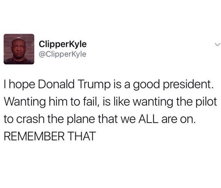 jay z lay z boy - Clipperkyle I hope Donald Trump is a good president. Wanting him to fail, is wanting the pilot to crash the plane that we All are on. Remember That