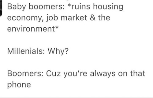 Clapbacks for When Baby Boomers Are Giving You Sh*t