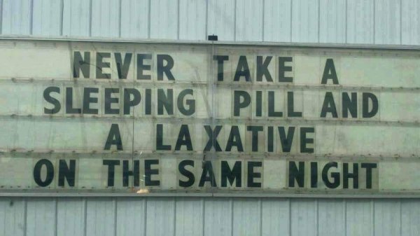 street sign - Never Take A Sleeping Pill And A La Xative On The Same Night