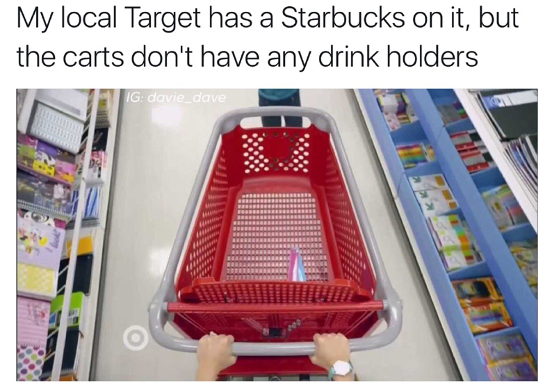 play - My local Target has a Starbucks on it, but the carts don't have any drink holders Ig davie_dave Bedbrer Ssbbsb Tetersierra