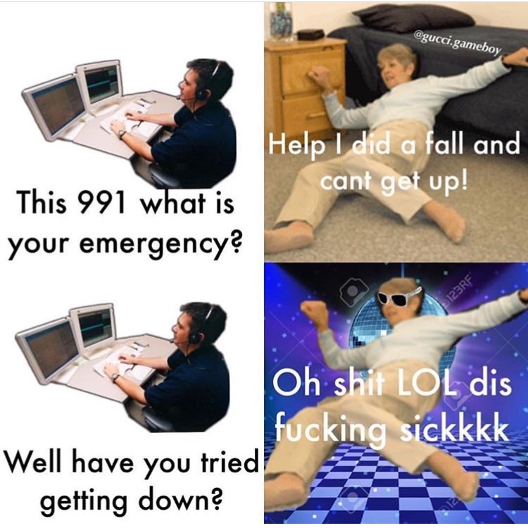 memes - ve fallen and i can t get up get down - .gameboy Help I did a fall and cant get up! This 991 what is your emergency? 123RF Oh shit Lol dis fucking sickkkk Well have you tried getting down?