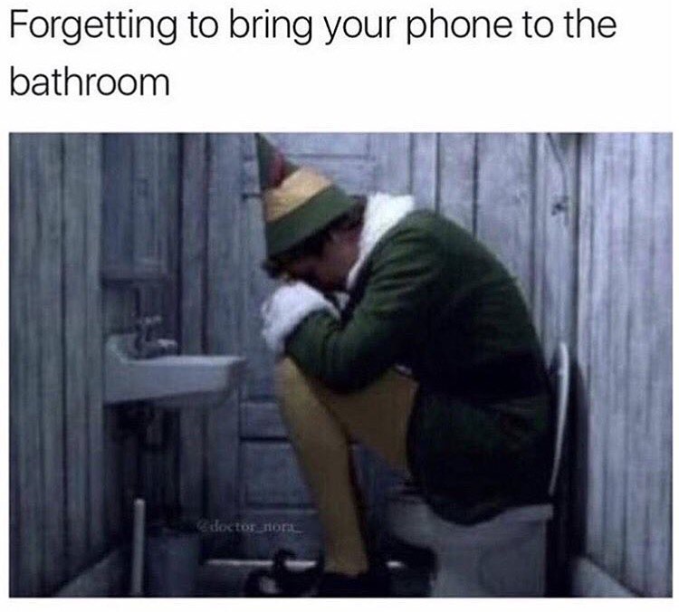 memes  -no money for christmas gifts meme - Forgetting to bring your phone to the bathroom Osnor