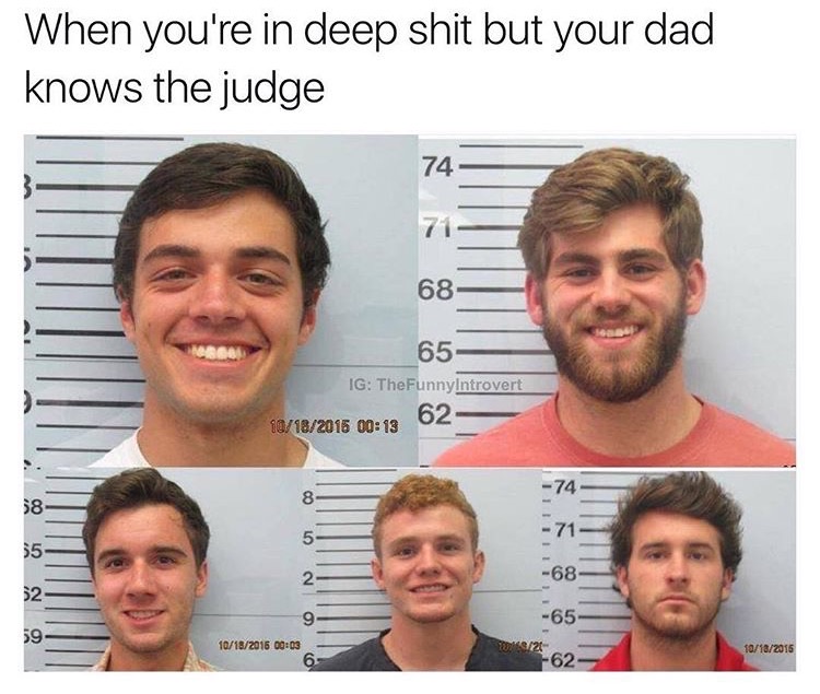 memes  -university of mississippi students - When you're in deep shit but your dad knows the judge Ig TheFunnyIntrovert 10182016 Non Iiiiiiiiiii Til 10182016 fe 62 10102015