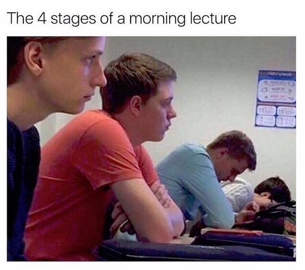 memes - college student memes - The 4 stages of a morning lecture