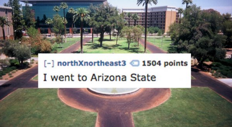 arizona state university - northXnortheast 3 1504 points I went to Arizona State