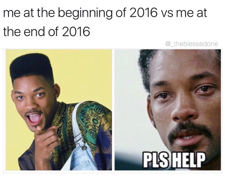 memes - will smith young - me at the beginning of 2016 vs me at the end of 2016 Pls Help
