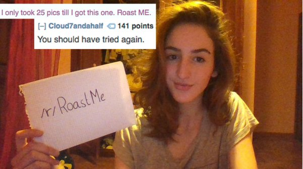you don t simply - I only took 25 pics till I got this one. Roast Me. Cloud7andahalf 141 points You should have tried again. ir Roast Me