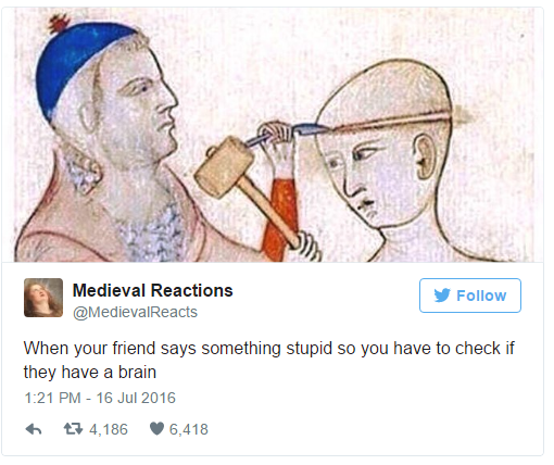 Times Twitter's 'Medieval Reactions' Described Your Life