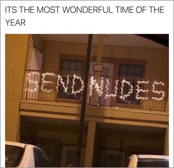 memes - window - Its The Most Wonderful Time Of The Year Send Nides