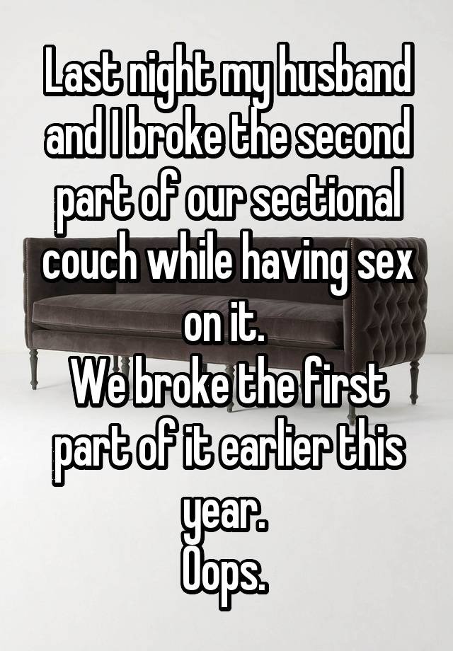 people reveal the things they’ve broken during sex