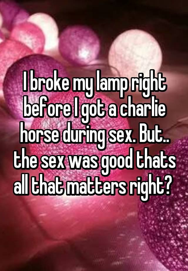 people reveal the things they’ve broken during sex