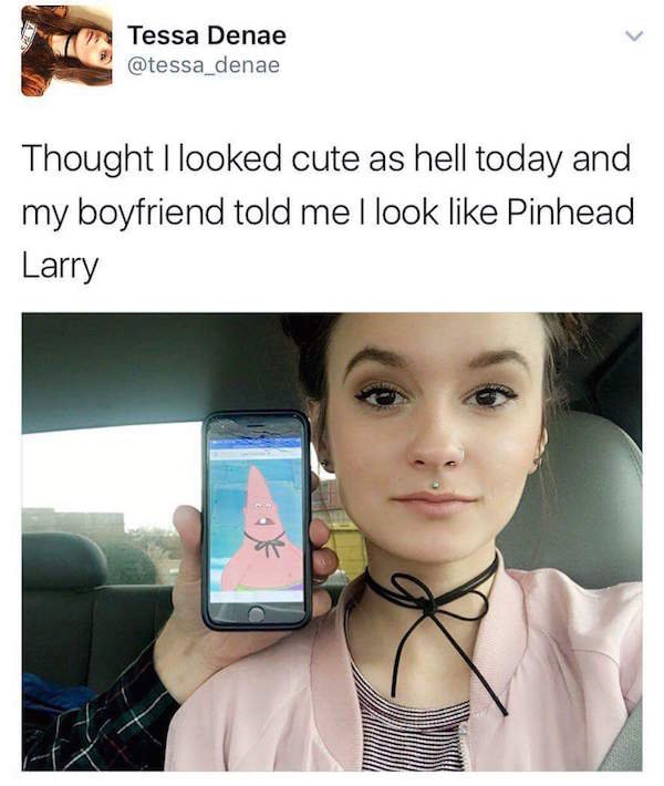 fail my boyfriend said i look like pinhead larry - Tessa Denae Thought I looked cute as hell today and my boyfriend told me I look Pinhead Larry