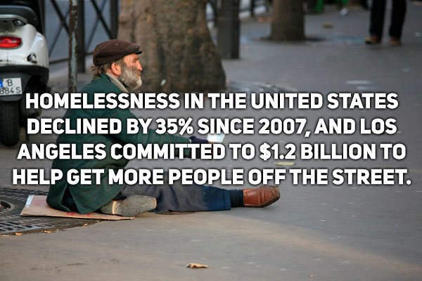 3845 Homelessness In The United States Declined By 35% Since 2007, And Los Angeles Committed To $1.2 Billion To Help Get More People Off The Street.