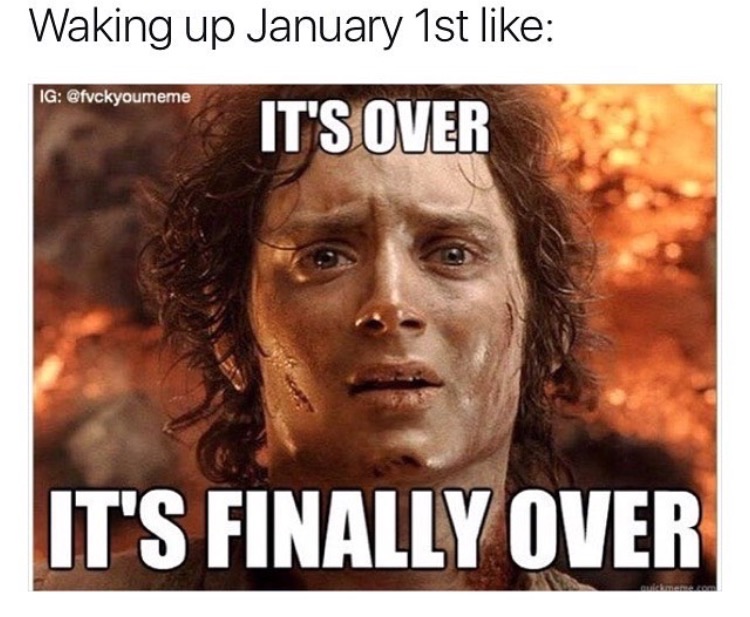 memes - liverpool funny quotes - Waking up January 1st It'S Over Ig It'S Finally Over