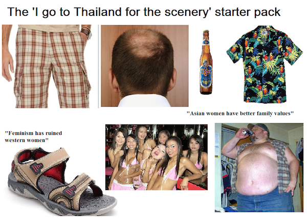 somehow own a ferrari starter pack - The 'I go to Thailand for the scenery' starter pack "Asian women have better family values" "Feminism has ruined western women"