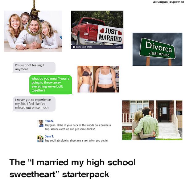 getting married starter pack - Mailvergun_superman so Justo Married wamy sock photo Divorce Just Ahead I'm just not feeling it anymore what do you mean? you're going to throw away everything we've built together? I never got to experience my 20s, I feel I
