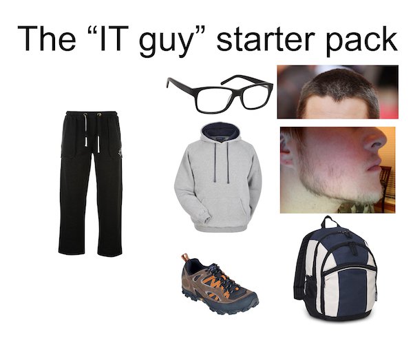 guy starter pack - The It guy" starter pack