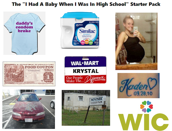 high school starter pack - The "I Had A Baby When I Was In High School" Starter Pack daddy's condom broke Similac 18 Food Coupon E751325310 Moon How Walmart Krystal Our People Milenece Make The... W cades Lah C09.28.10 Mestside Pek Wc