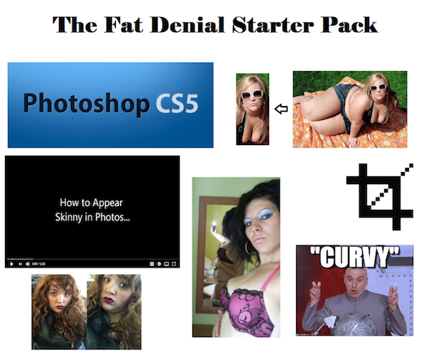 big tits starter pack - The Fat Denial Starter Pack Photoshop CS5 How to Appear Skinny in Photos... "Curvy