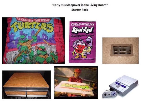 90's sleepover starter pack - "Early 90s Sleepover in the Living Room" Starter Pack Teenage Mutant Ninja Turucus Purplesaurus Rex KoolAid Wywanie