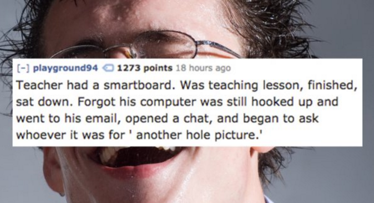 12 of the Most Embarrassing Things Teachers Have Done In Front of Their Class