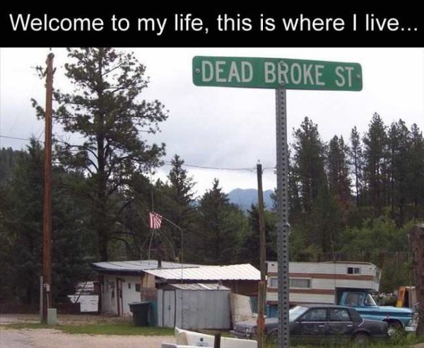 Hill City - Welcome to my life, this is where I live... Dead Broke St