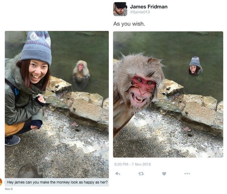 james fridman - James Fridman As you wish. Hey james can you make the monkey look as happy as her? Nov 6