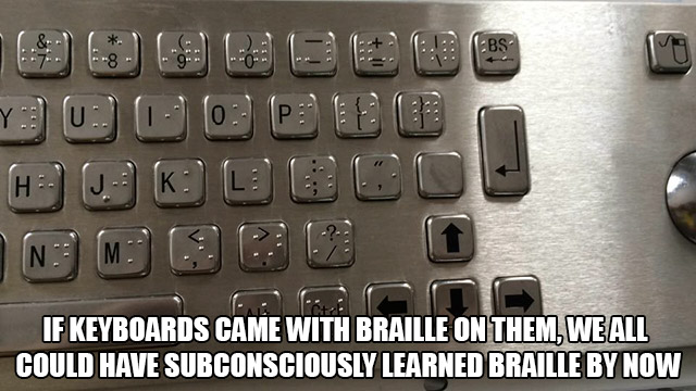 memes - successful black man meme - Hko Ocou Nm Q200 If Keyboards Came With Braille On Them, We All Could Have Subconsciously Learned Braille By Now