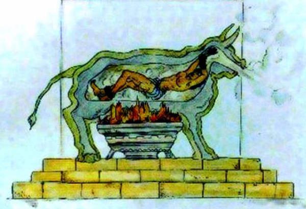 The Brazen Bull.
In ancient Greece, a solid brass bull was constructed, with a single door. A person would be stuck inside and a fire would be lit underneath. The person would slowly roast and their screams would come out of the bull like roar, making it sound like a bull.