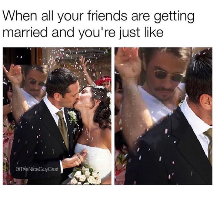 memes - salt bae meme - When all your friends are getting married and you're just GuyCast