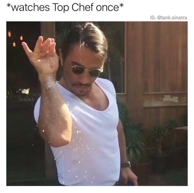 memes - january 2017 meme - watches Top Chef once Ig .sinatra