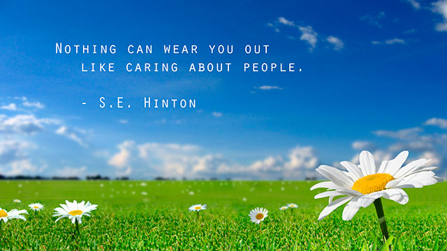 beautiful blue sky background - Nothing Can Wear You Out Caring About People. S.E. Hinton