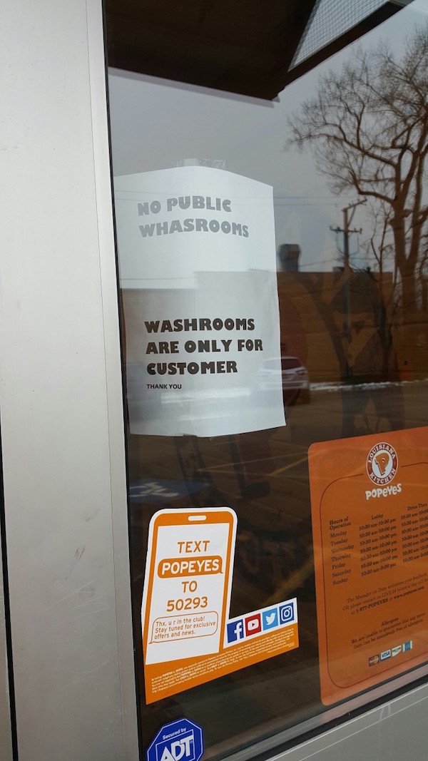 there was an attempt signage - No Public Whasrooms Washrooms Are Only For Customer Thank You Popeyes tohy 1000000 0 0 Text Popeyes To 50293 Sed Thxur is the club! Stay tuned for exclusive offers and news Fomo Adt