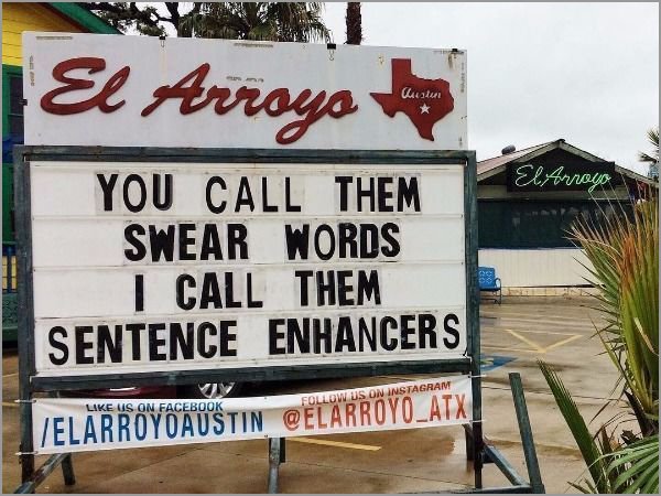 meme - street sign - El Arroyo El Arroyo You Call Them Swear Words I Call Them Sentence Enhancers E Us On Instagram Us On Facebook Ielarroyoaustin