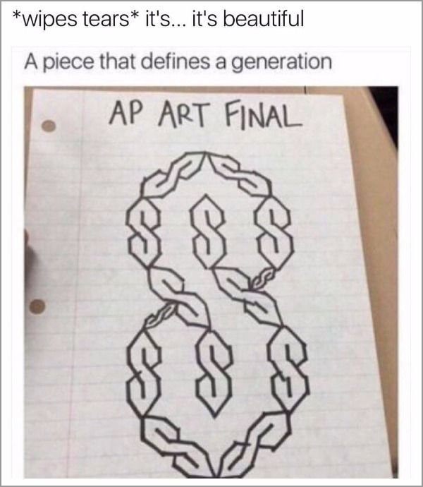 meme - ap art final - wipes tears it's... it's beautiful A piece that defines a generation Ap Art Final