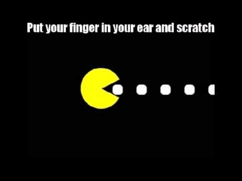 put your finger in your ear and scratch - Put your finger in your ear and scratch