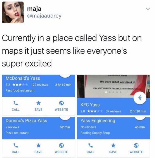 good memes - maja Currently in a place called Yass but on maps it just seems everyone's super excited We care what you think McDonald's Yass 3.2 122 reviews Fast food restaurant 2 hr 19 min Fallout Survey Online Call Save Website Kfc Yass 28 37 reviews 2 