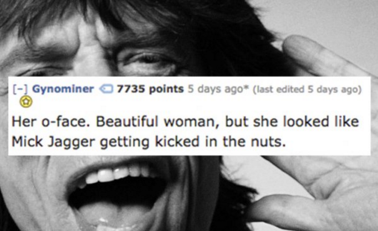 smile - Gynominer 7735 points 5 days ago last edited 5 days ago Her oface. Beautiful woman, but she looked Mick Jagger getting kicked in the nuts.