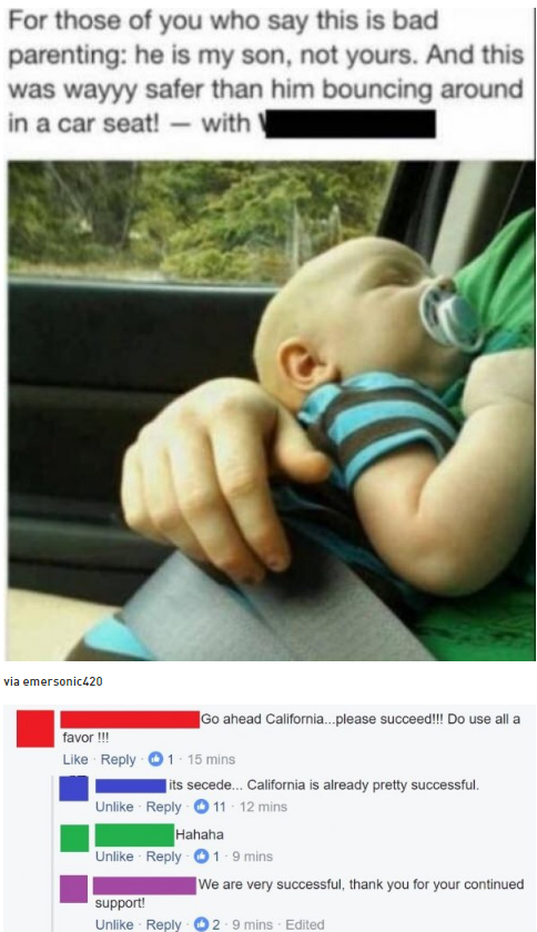 stupid people on the internet - For those of you who say this is bad parenting he is my son, not yours. And this was wayyy safer than him bouncing around in a car seat! with Go ahead Coifornia.. please succo Do use al 0 1 15 its secde California is alread