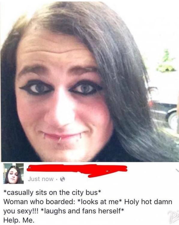 ultimate cringe meme - Just now. casually sits on the city bus Woman who boarded looks at me Holy hot damn you sexy!!! laughs and fans herself Help. Me.