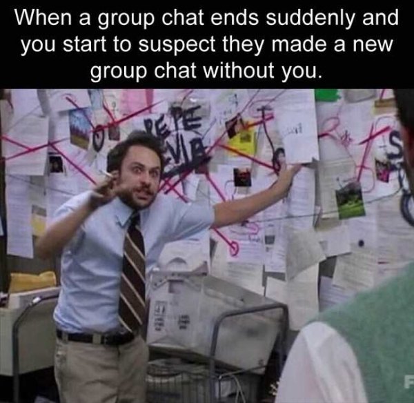 pepe silvia meme generator - When a group chat ends suddenly and you start to suspect they made a new group chat without you.