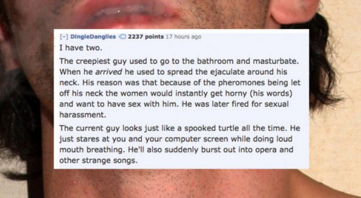 14 People Describe What Horrors the Weird Guy In Their Office Does