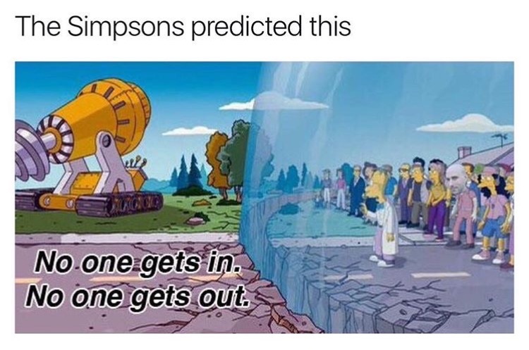 memes - under the dome simpsons - The Simpsons predicted this No one gets in. No one gets out