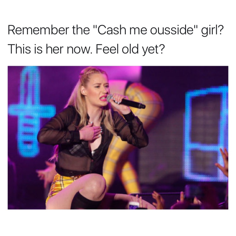 memes - funny cash me ousside memes - Remember the "Cash me ousside" girl? This is her now. Feel old yet?