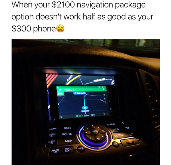 electronics - When your $2100 navigation package option doesn't work half as good as your $300 phone Finch Status Dest 2891 Route 209M Map Amem