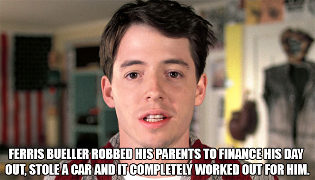 ferris bueller's day off gif - Ferris Bueller Robbed His Parents To Finance His Day Out, Stole A Car And It Completely Worked Out For Him.